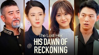 Kembalinya Putra Sang Pewaris - The Lost Heir : His Dawn of Reckoning