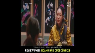 Review phim: Hoàng Hậu Cuối Cùng 29 (The Last Empress) Thái hậu vì quyền lực mà lợi dụng cả cháu gái