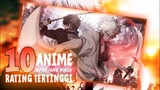 10 Anime Keren dengan RATING Tertinggi Sepanjang Sejarah Ceritanya Seru dan Epik