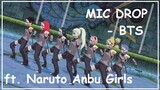 【MMD】Mic Drop ft.Naruto Anbu Girls (Motion DL)