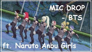 【MMD】Mic Drop ft.Naruto Anbu Girls (Motion DL)