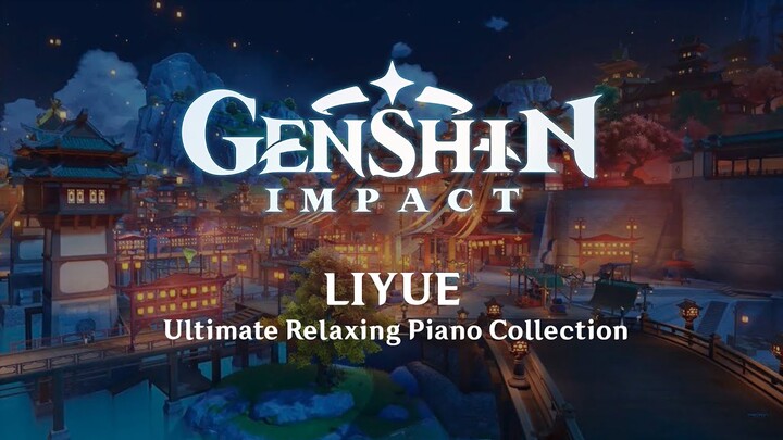 Genshin Impact Ultimate Relaxing Piano Collection - Liyue