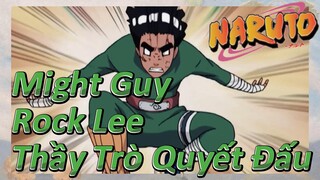 Might Guy Rock Lee Thầy Trò Quyết Đấu