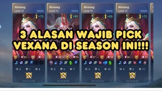 3 ALASAN WAJIB PICK VEXANA DI SEASON INI!!!