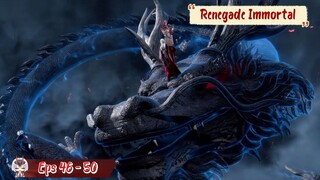 Renegade Immortal | 46 - 50 Sub Indo