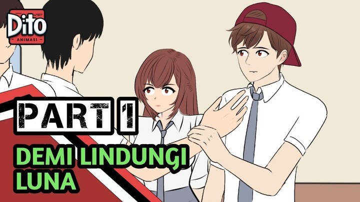 DEMI LINDUNGI LUNA PART 1  Animasi Sekolah