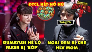 Update LMHT: Gumayusi thừa nhận Faker bị "bóp", Ngài Ren bị chê là HLV Mõm, ĐTCL mùa 7 sẽ hết nổ hũ?