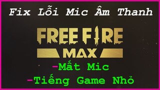 Hướng Dẫn Fix Lỗi Âm Thanh, Mic, Game Free Fire MAX