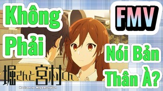 [Horimiya] FMV | Không Phải Nói Bản Thân À?