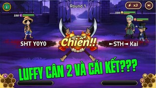Hải Tặc Đại Chiến - ĐỆ NHẤT BÁ VƯƠNG...TRẬN THAM KHẢO LUFFY ĐỐI ĐẦU ZORO VÀ SABO...LIỆU CÓ CÂN 2 ĐC?