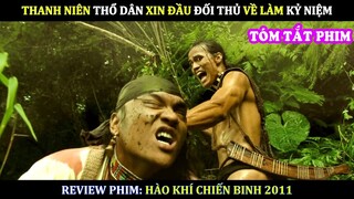 [Review Phim] Thổ Dân Rừng Rậm Thích Xin Đầu Đối Thủ Về Làm Kỷ Niệm