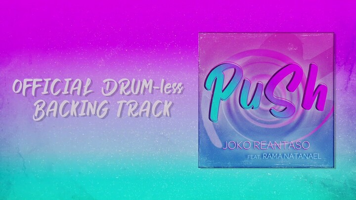 "PUSH" by JOKO REANTASO | Drum-less Backing Track