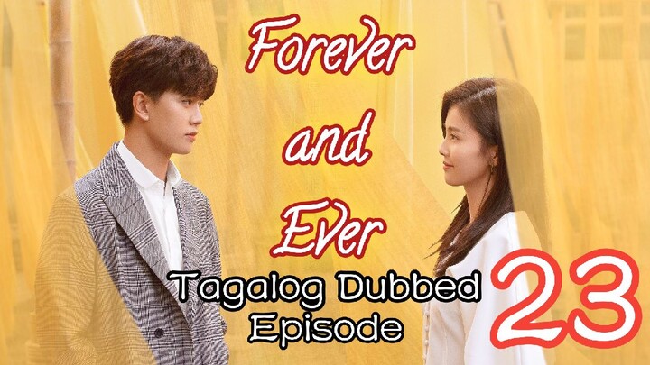 Forever And Ever Ep 23 Tagalog Dubbed