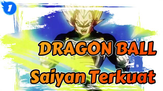 DRAGON BALL| 【Mixed Edit 】Saiyan Terkuat(Bukan Goku) adalah DIA!!!!_1