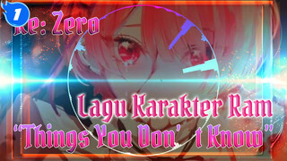 [Audio Terlihat] Lagu Karakter Ram- "Things You Don't Know" (CN CC) | Re: Zero_1