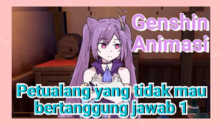 [Genshin Impact Animasi] Petualang yang tidak mau bertanggung jawab 1