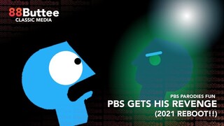 PBS Gets His Revenge (2021 Revival) (THE VERY FINAL ONE!!)