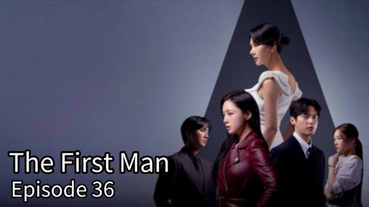 The First Man (2025) | Episode 36 | EngSub