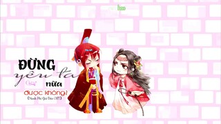 [Vietsub] Đừng yêu ta nữa được không? - OST Manh phi giá đáo