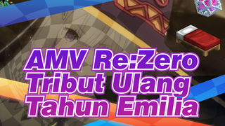 [AMV Re:Zero] Tribut Ulang Tahun Emilia_2