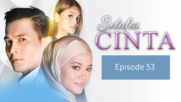 Selafaz Cinta Episode 53