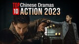 Top 10 Action Chinese Dramas of 2023 eng sub