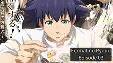 Fermat no Ryouri EP 03