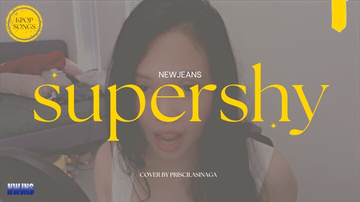 New Jeans: Super Shy || R&B Cover by priscilasinaga