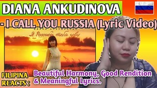 DIANA ANKUDINOVA - I CALL YOU RUSSIA (Lyric Video) дианаанкудинова || FILIPINA REACTS