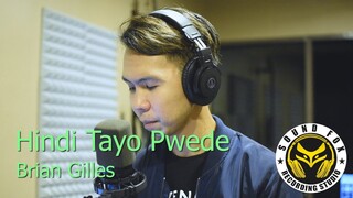 Hindi Tayo Pwede | Brian Gilles cover with Lyrics
