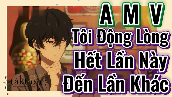 [Takt Op. Destiny] AMV | Tôi Động Lòng Hết Lần Này Đến Lần Khác