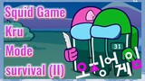 Squid Game Kru Mode survival (II)