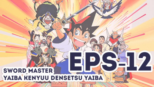 Sword Master Yaiba Kenyuu Densetsu Yaiba-Eps 12