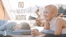 🇰🇷I EP 3 No Way Home (2024) English Sub