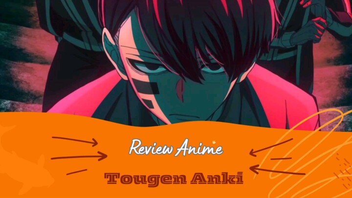 Review Anime Tougen Anki