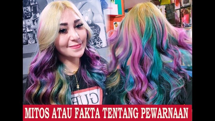MITOS ATAU FAKTA (Kesalahan Yang Selama Ini terjadi Di Dunia Salon) #Part 10 Belajar pewarnaan