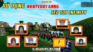 Sử Dụng AKATSUKI Gang Trong Infinity Và Cái Kết | ALL STAR TOWER DEFENSE