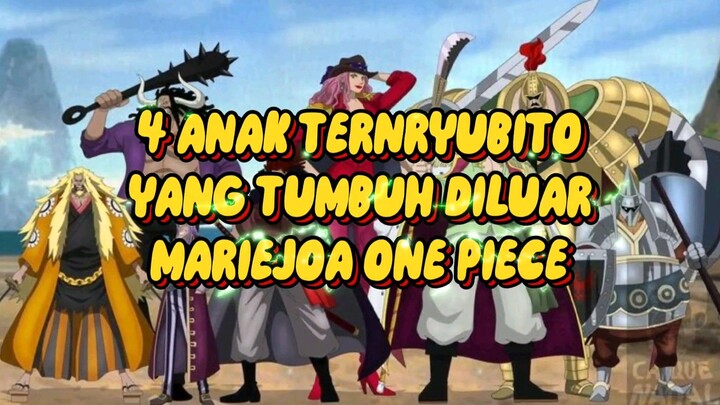 Inilah 4 Anak Ternryubito yang tumbuh diluar Mariejoa One Piece