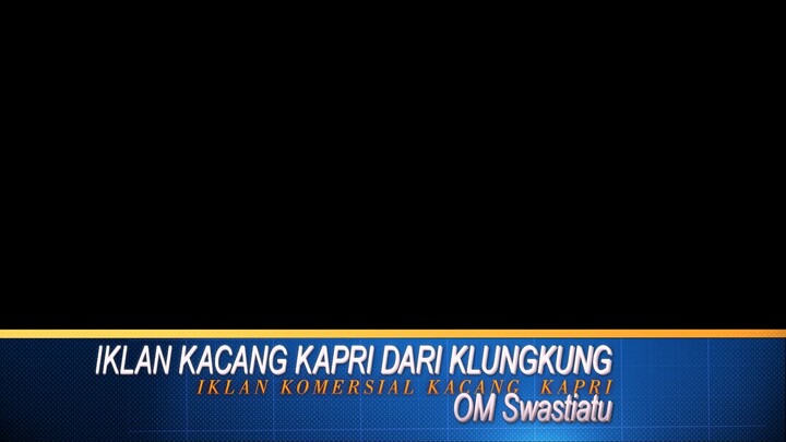 IKLAN KACANG KAPRI DARI KLUNGKUNG