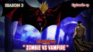 One Punch Man (Season 3) - Episode 17 [Bahasa Indonesia] - " Zombie vs Vampire "