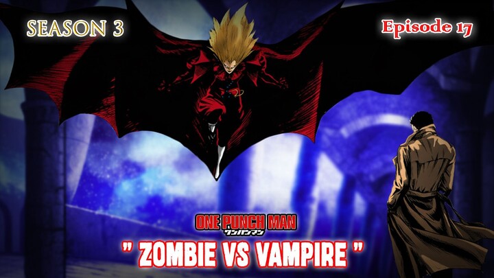 One Punch Man (Season 3) - Episode 17 [Bahasa Indonesia] - " Zombie vs Vampire "