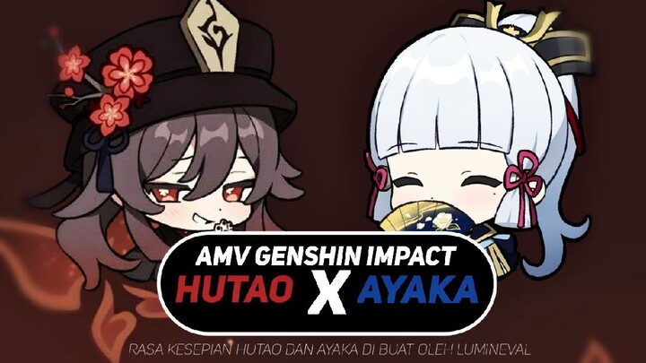 RASA KESEPIAN HUTAO DAN AYAKA - AMV GENSHIN IMPACT HUTAO X AYAKA