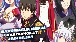 Baru Masuk Isekai udah diangkat jadi Raja?