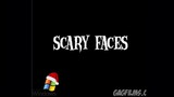 Scary Faces All Episodes