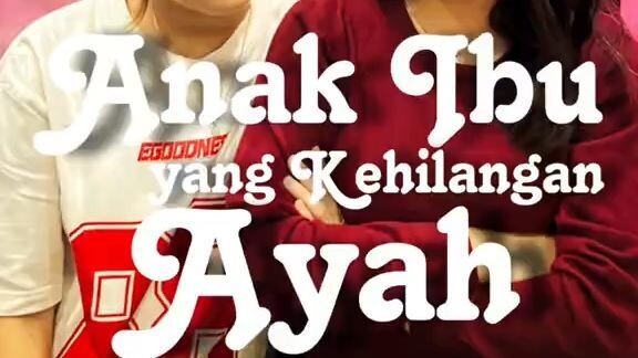 Jangan samain gw sama bapak!! “Anak Ibu yang Kehilangan Ayah” Dedicated to film Jangan Buang Ibu