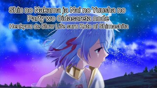 Shin no Nakama ja Nai no Yuusha no Party wo Oidasareta node🔥