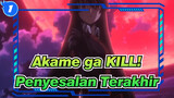 Akame ga KILL! | Penyesalan Terakhir_1
