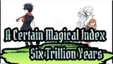 A Certain Magical Index|[Hand Drawn MAD]Six Trillion Years and One Night Story