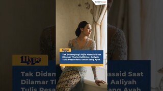 Tak Didampingi Adjie Massaid Saat Dilamar, Aaliyah Massaid Tulis Pesan Haru untuk Sang Ayah #shorts