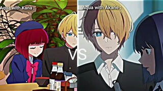 aqua whit akane VS aqua whit kana